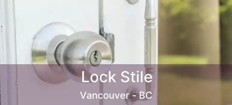  Lock Stile Vancouver - BC
