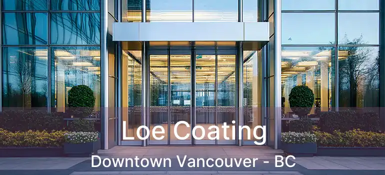  Loe Coating Downtown Vancouver - BC