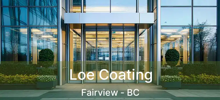  Loe Coating Fairview - BC