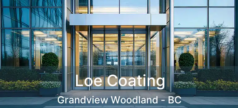 Loe Coating Grandview Woodland - BC