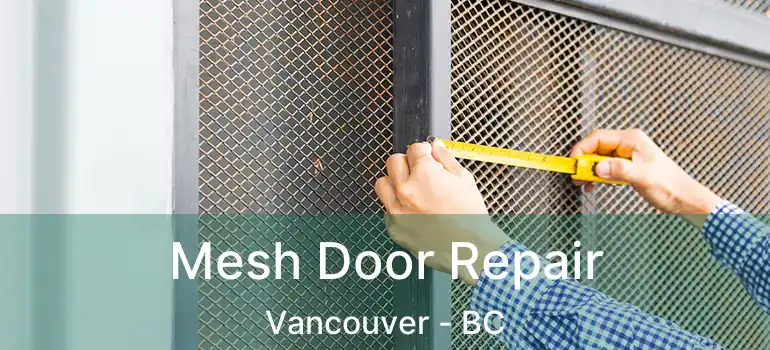  Mesh Door Repair Vancouver - BC