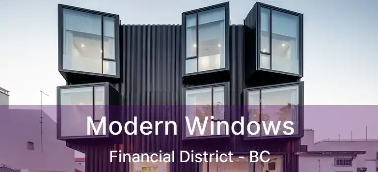  Modern Windows Financial District - BC