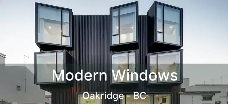  Modern Windows Oakridge - BC