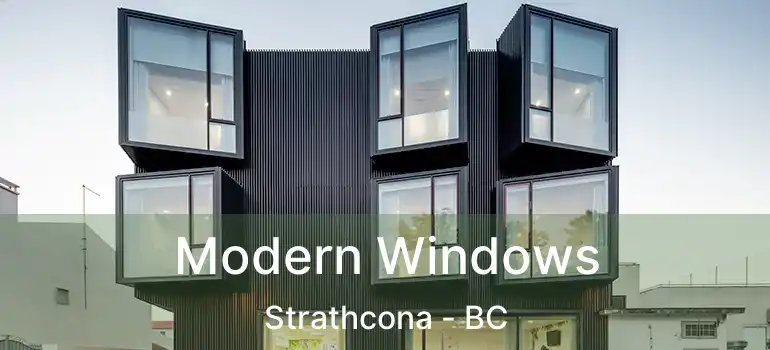  Modern Windows Strathcona - BC