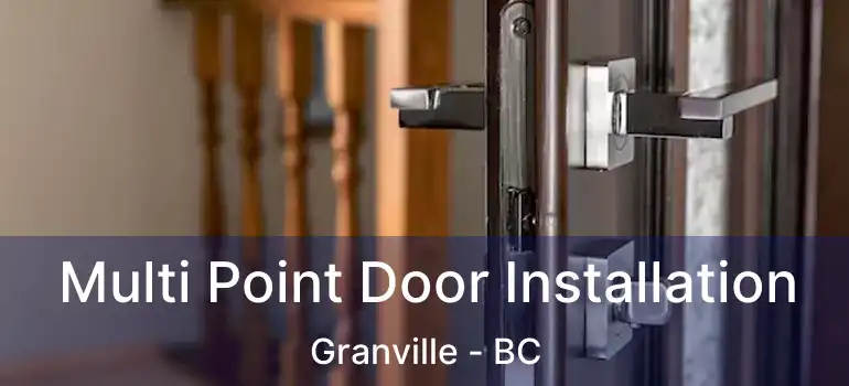  Multi Point Door Installation Granville - BC