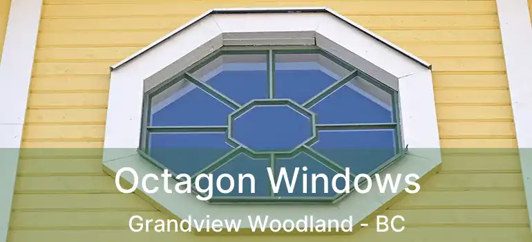  Octagon Windows Grandview Woodland - BC