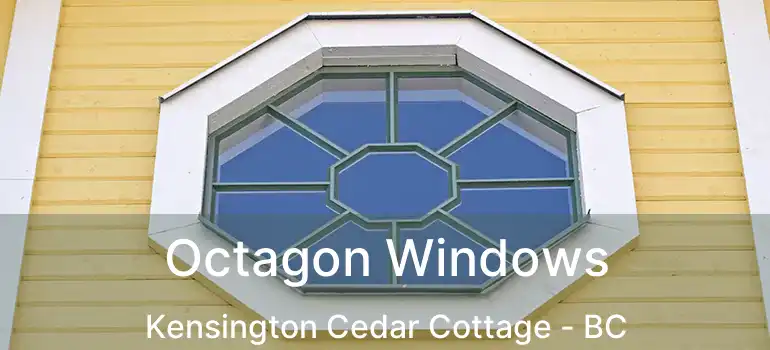  Octagon Windows Kensington Cedar Cottage - BC