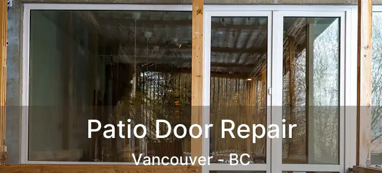  Patio Door Repair Vancouver - BC