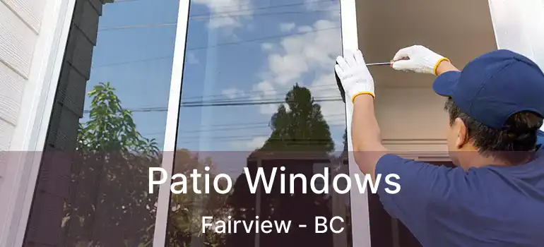  Patio Windows Fairview - BC