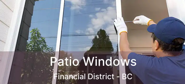  Patio Windows Financial District - BC