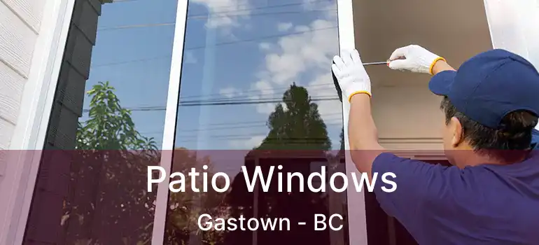  Patio Windows Gastown - BC