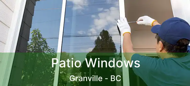  Patio Windows Granville - BC