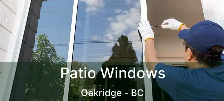  Patio Windows Oakridge - BC