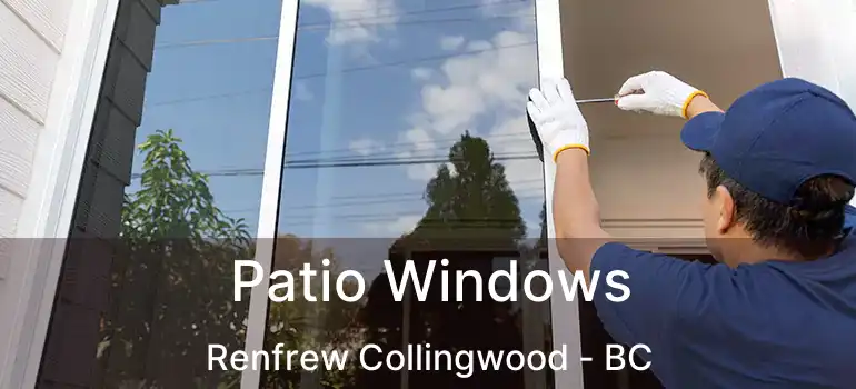  Patio Windows Renfrew Collingwood - BC