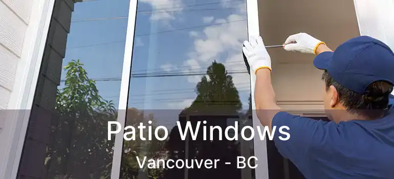  Patio Windows Vancouver - BC
