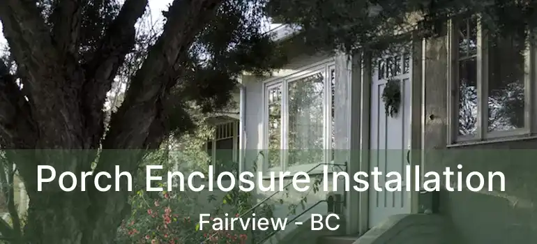  Porch Enclosure Installation Fairview - BC