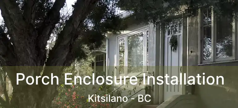  Porch Enclosure Installation Kitsilano - BC