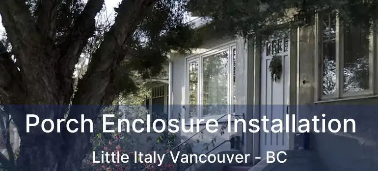  Porch Enclosure Installation Little Italy Vancouver - BC