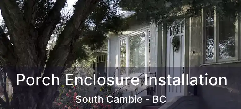  Porch Enclosure Installation South Cambie - BC