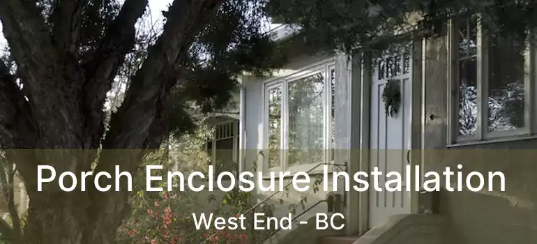  Porch Enclosure Installation West End - BC