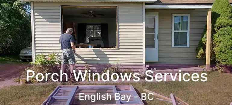  Porch Windows Services English Bay - BC