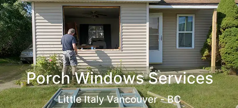  Porch Windows Services Little Italy Vancouver - BC