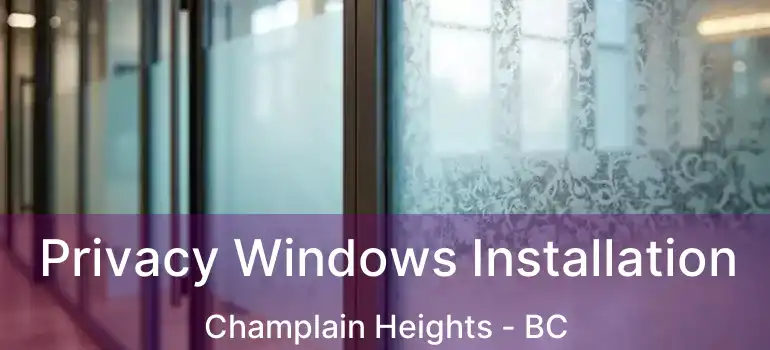  Privacy Windows Installation Champlain Heights - BC