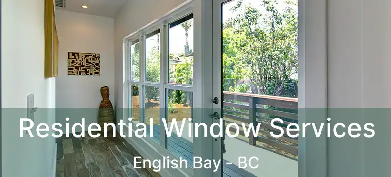  Residential Window Services English Bay - BC