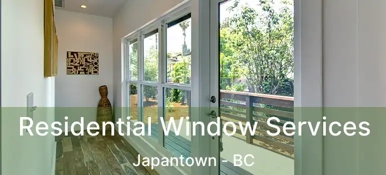  Residential Window Services Japantown - BC