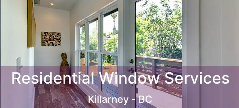  Residential Window Services Killarney - BC