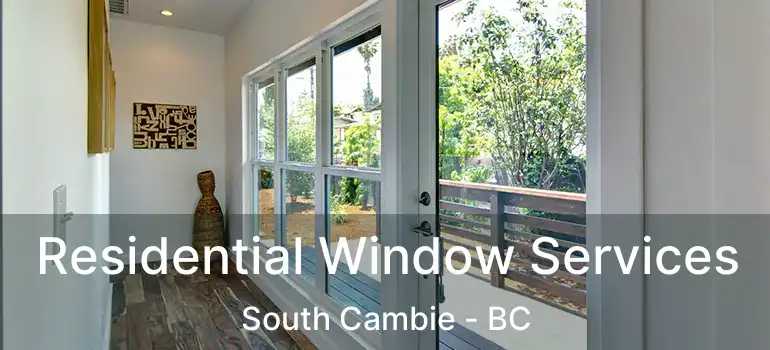  Residential Window Services South Cambie - BC