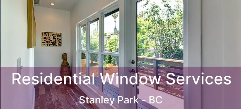  Residential Window Services Stanley Park - BC