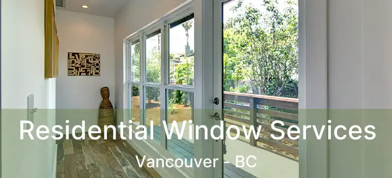  Residential Window Services Vancouver - BC
