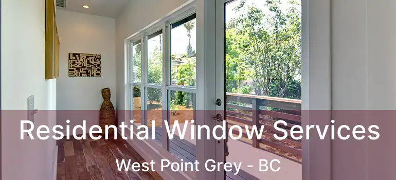 Residential Window Services West Point Grey - BC