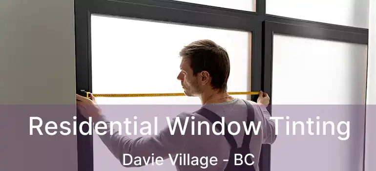 Residential Window Tinting Davie Village - BC