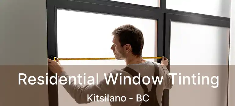  Residential Window Tinting Kitsilano - BC