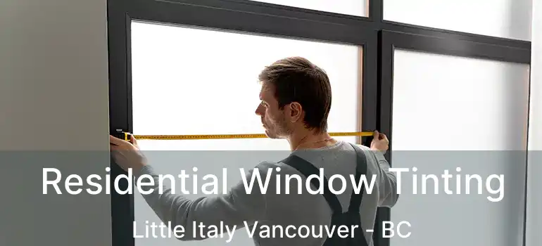  Residential Window Tinting Little Italy Vancouver - BC