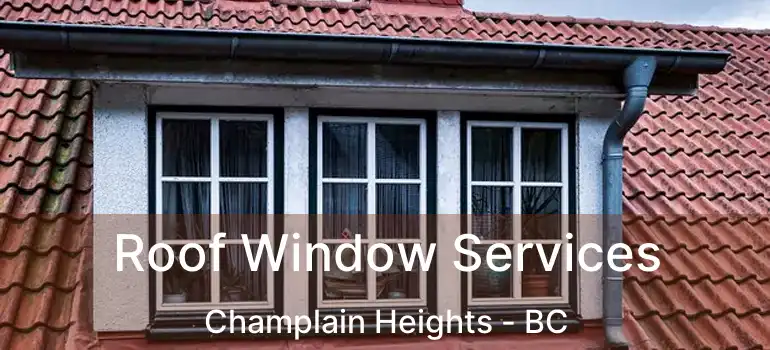  Roof Window Services Champlain Heights - BC