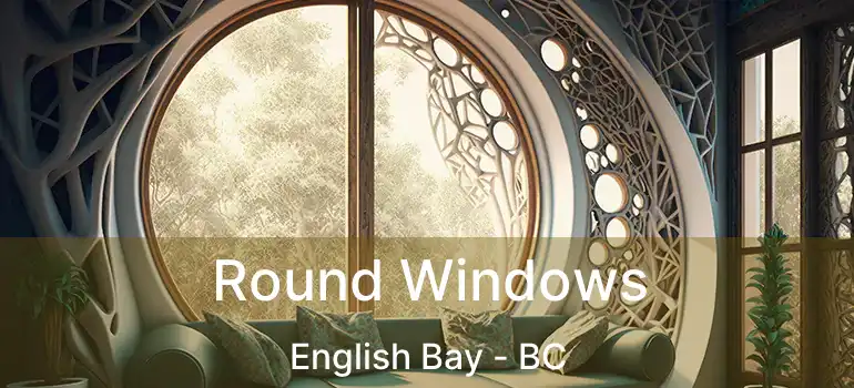  Round Windows English Bay - BC