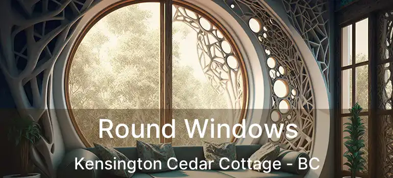  Round Windows Kensington Cedar Cottage - BC