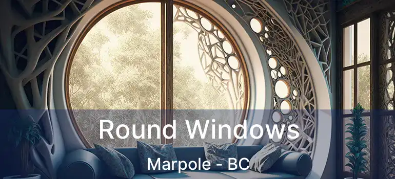  Round Windows Marpole - BC