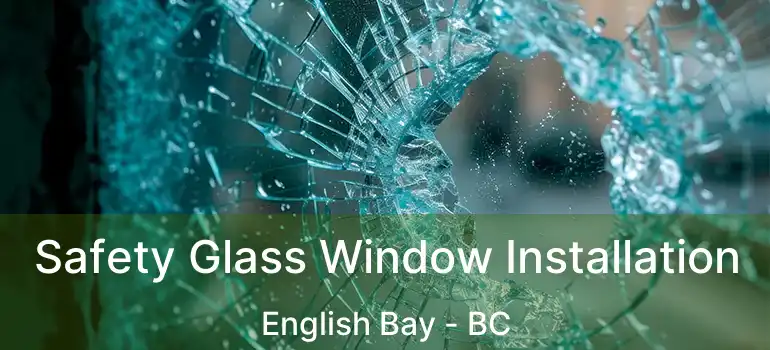  Safety Glass Window Installation English Bay - BC