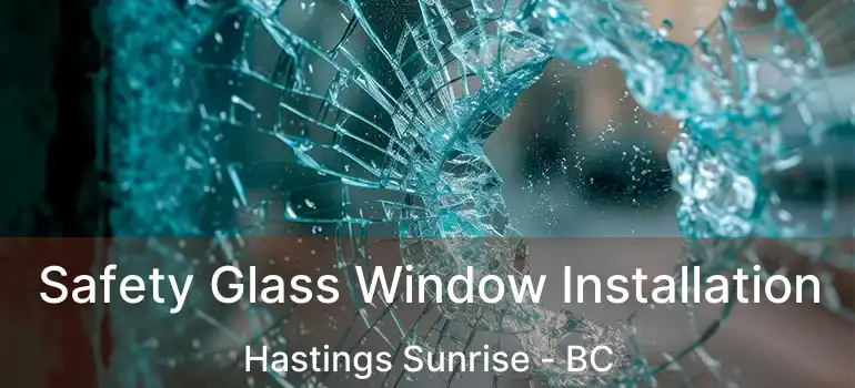  Safety Glass Window Installation Hastings Sunrise - BC