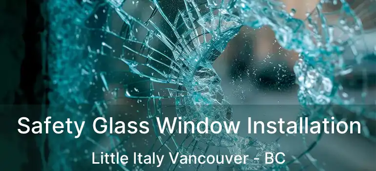  Safety Glass Window Installation Little Italy Vancouver - BC