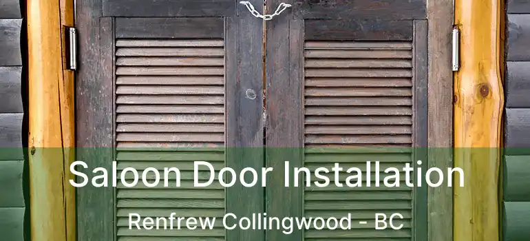  Saloon Door Installation Renfrew Collingwood - BC