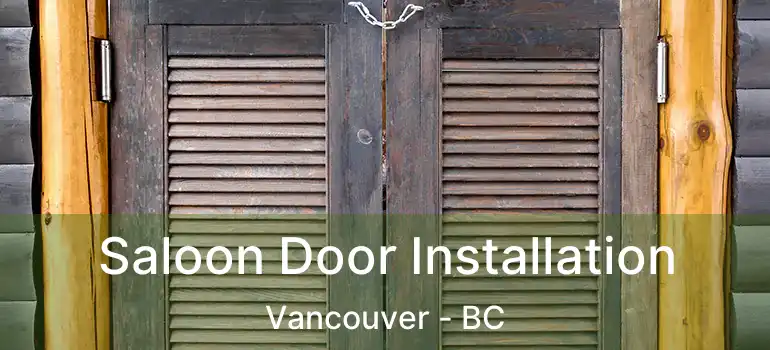  Saloon Door Installation Vancouver - BC