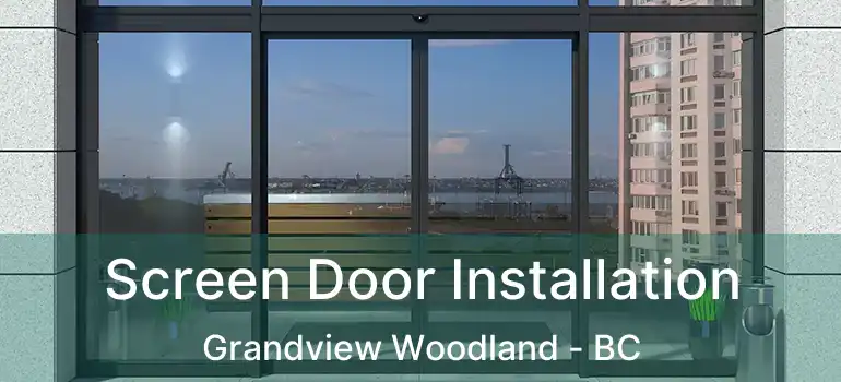  Screen Door Installation Grandview Woodland - BC