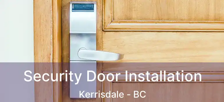  Security Door Installation Kerrisdale - BC