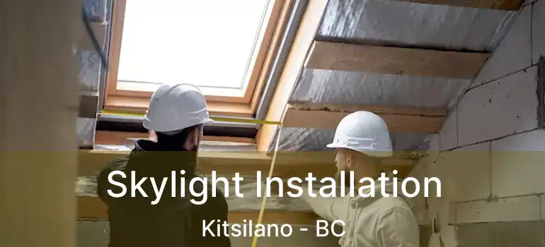 Skylight Installation Kitsilano - BC
