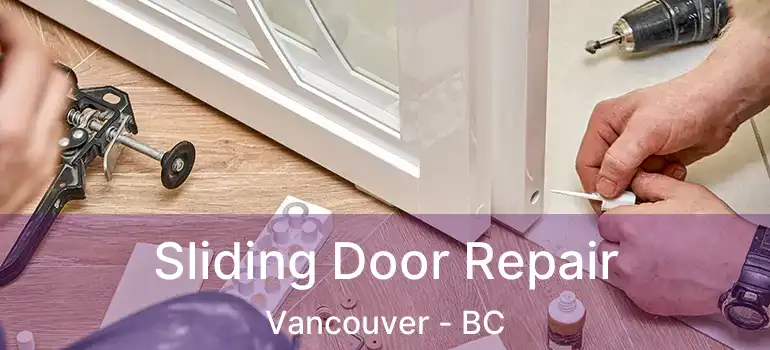  Sliding Door Repair Vancouver - BC